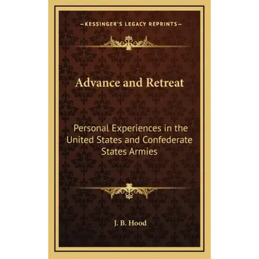 Advance and Retreat: Personal Experiences in the United States and Confederate States Armies