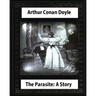 The Parasite: A Story (Annotated), by Arthur Conan Doyle: Howard Pyle (March 5, 1853-November 9, 1911)illustrated