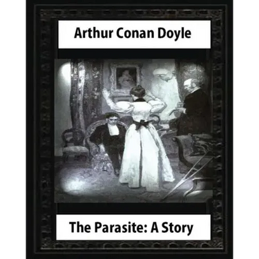 The Parasite: A Story (Annotated), by Arthur Conan Doyle: Howard Pyle (March 5, 1853-November 9, 1911)illustrated