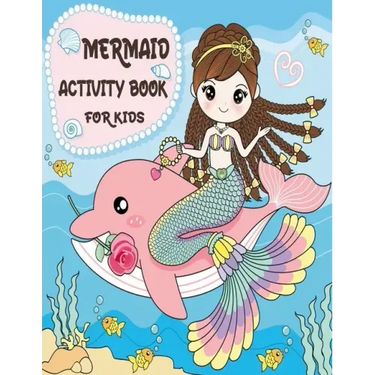 Mermaid Activity Book for Kids: Mermaid Gifts for Girls (Kids Activity Books)