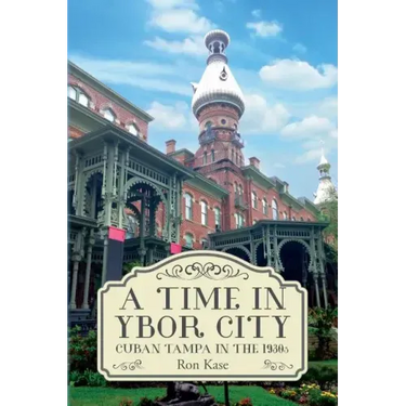 A Time in Ybor City: Cuban Tampa in the 1930s