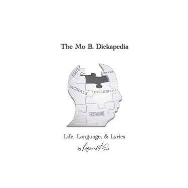 The Mo B. Dickapedia: Life, Language, & Lyrics