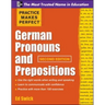 Practice Makes Perfect German Pronouns and Prepositions, Second Edition