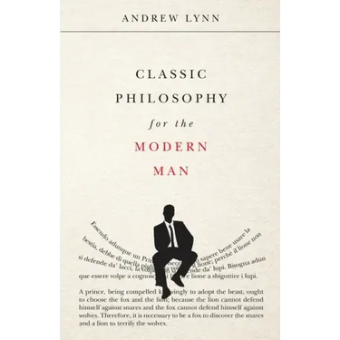 Classic Philosophy for the Modern Man