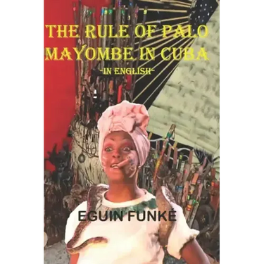 The Rule of Palo Mayombe in Cuba -In English-