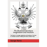 The Illuminati Secrets to Imagination and Intuition: The Power of Courage Leadership and Excellence. The Keys to Ultimate Success in Making the World