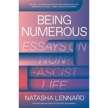 Being Numerous: Essays on Non-Fascist Life