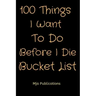 100 Things I Want To Do Before I Die Bucket List