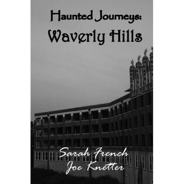 Haunted Journeys: Waverly Hills