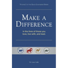 Make a Difference: In the Lives of Those You Love, Live With, and Lead