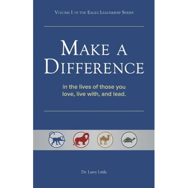 Make a Difference: In the Lives of Those You Love, Live With, and Lead