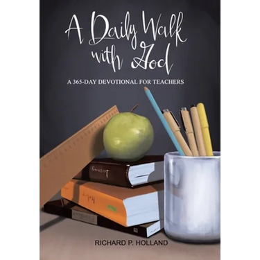 A Daily Walk with God: A 365-Day Devotional for Teachers