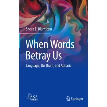 When Words Betray Us: Language, the Brain, and Aphasia