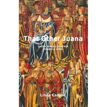That Other Juana: Juana la Loca
