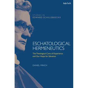 Eschatological Hermeneutics: The Theological Core of Experience and Our Hope for Salvation