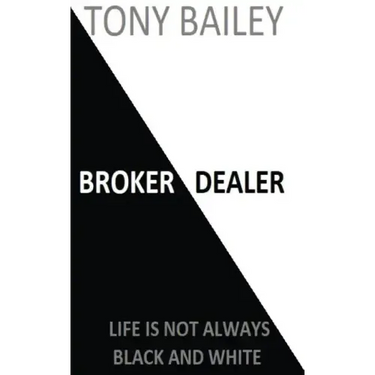Broker Dealer: Life is not always Black and White