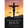 Social Justice Jesus: Justice, Mercy, and Faith as Presented in the Sermon on the Mount