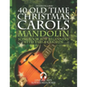 40 Old Time Christmas Carols - Mandolin Songbook for Beginners with Tabs and Chords