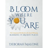 Bloom Where You Are