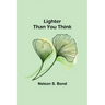 Lighter Than You Think