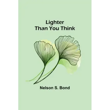Lighter Than You Think