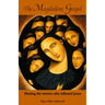 The Magdalene Gospel: Meeting the Women Who Followed Jesus