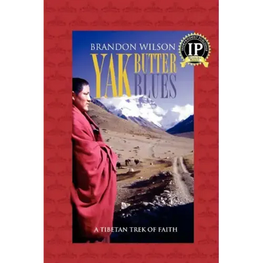Yak Butter Blues: A Tibetan Trek of Faith