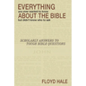 Everything You Ever Wanted to Know About the Bible But Didn't Know Who to Ask