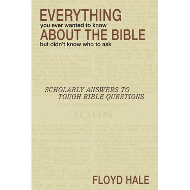 Everything You Ever Wanted to Know About the Bible But Didn't Know Who to Ask