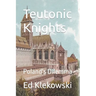 Teutonic Knights: Poland's Dilemma