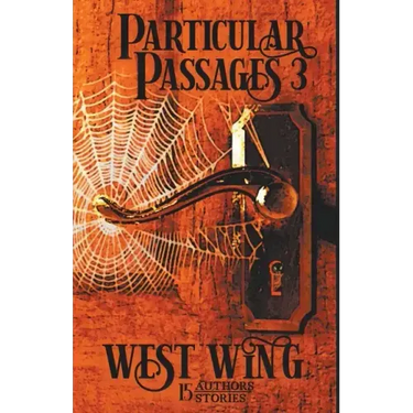 Particular Passages 3: West Wing