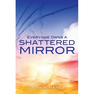 Everyone Owns A Shattered Mirror