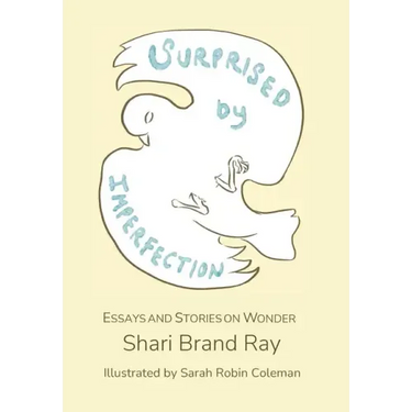 Surprised by Imperfection: Essays and Stories on Wonder