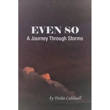 Even So: A Journey Through Storms