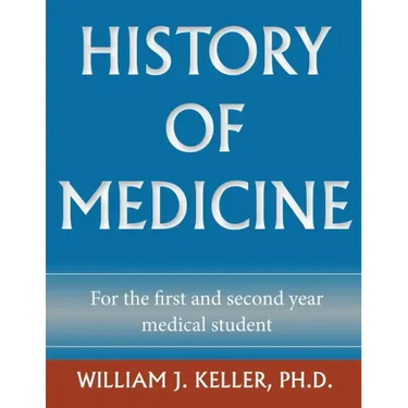 History of Medicine for the First and Second Year Medical Student