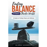 Finding Balance in Today's Chaotic World: A Guide to Finding Peace and Stillness