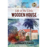 Life in the Little Wooden House: A Memoir