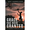 Grace Has Been Granted: A Journey Through Grief