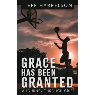 Grace Has Been Granted: A Journey Through Grief