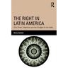 The Right in Latin America: Elite Power, Hegemony and the Struggle for the State