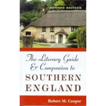 The Literary Guide and Companion to Southern England: Revised Edition