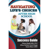 Navigating Life's Choices After High School: Success Guide