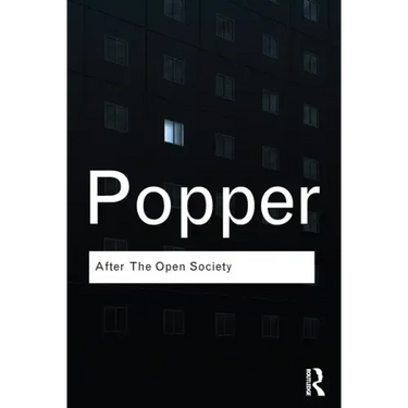 After the Open Society: Selected Social and Political Writings
