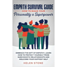 Empath Survival Guide: How to Make Your Personality a Superpower: Embrace The Gift of Empathy, Learn How to Protect Yourself From Narcissistic Relatio