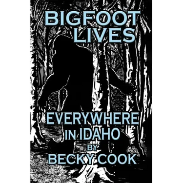 Bigfoot Lives Everywhere in Idaho