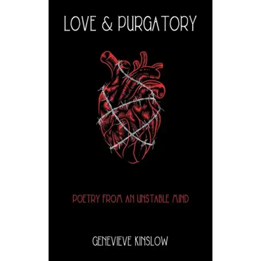 Love & Purgatory: Poetry from an Unstable Mind