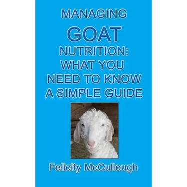 Managing Goat Nutrition What You Need To Know A Simple Guide: Goat Knowledge