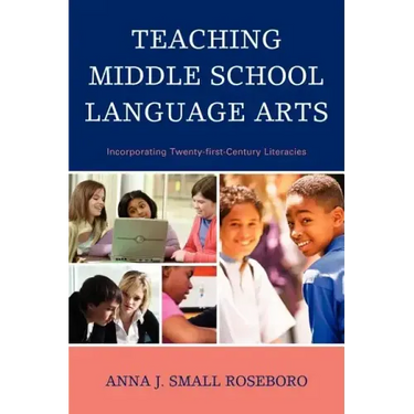 Teaching Middle School Language Arts: Incorporating Twenty-first Century Literacies