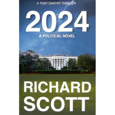 2024: A Political Novel, A Tony Dantry Thriller
