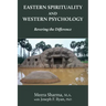 Eastern Spirituality and Western Psychology: Revering the Difference